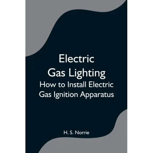 Electric Gas Lighting: How to Install Electric Gas Ignition Apparatus