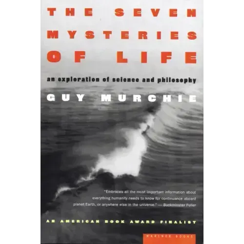 The Seven Mysteries of Life: An Exploration of Science and Philosophy