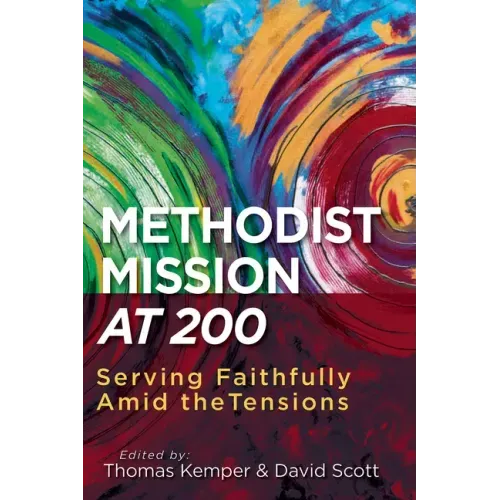 Methodist Mission at 200: Serving Faithfully Amid the Tensions