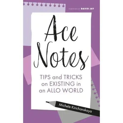 Ace Notes: Tips and Tricks on Existing in an Allo World