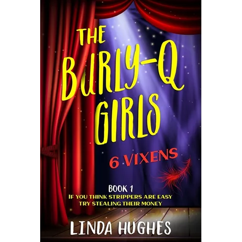 The Burly-Q Girls: 6 Vixens