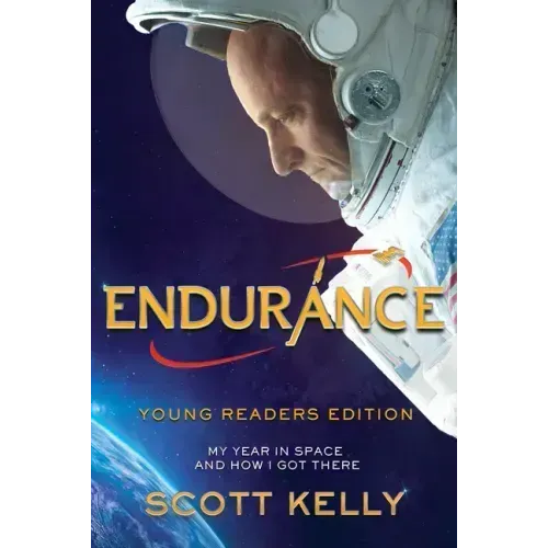 Endurance, Young Readers Edition: My Year in Space and How I Got There