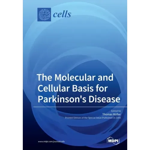 The Molecular and Cellular Basis for Parkinson's Disease
