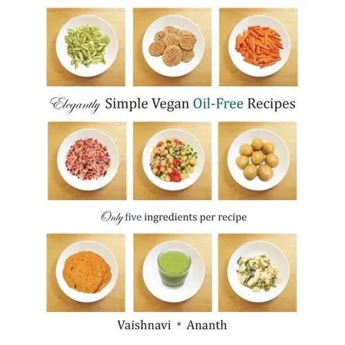 Elegantly Simple Vegan Oil-Free Recipes