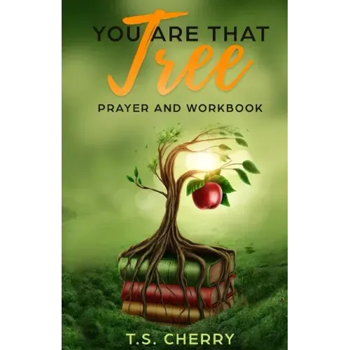 You are that Tree Prayer and Workbook: The Garden of Eden