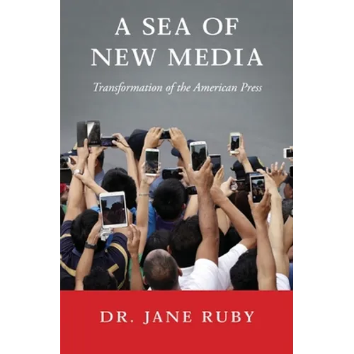 A Sea of New Media: Transformation of the American Press