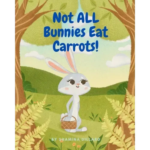 Not All Bunnies Eat Carrots!: A Children's Book About Overcoming Bias