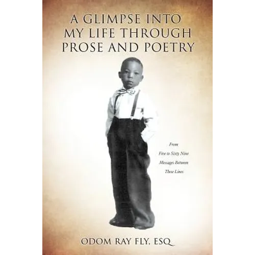 A Glimpse Into My Life Through Prose and Poetry