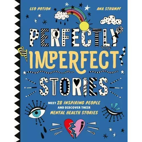 Perfectly Imperfect Stories: Meet 28 Inspiring People and Discover Their Mental Health Stories