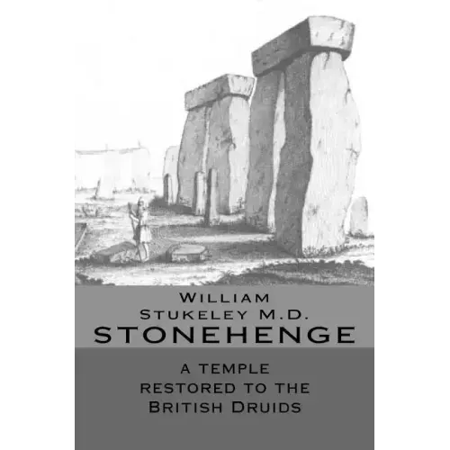 STONEHENGE a temple restored to the British Druids