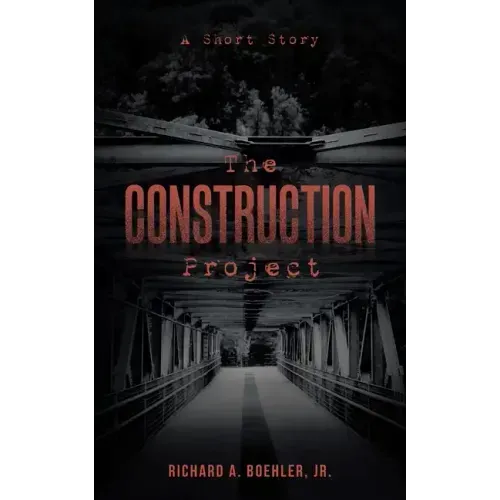The Construction Project: A Short Story