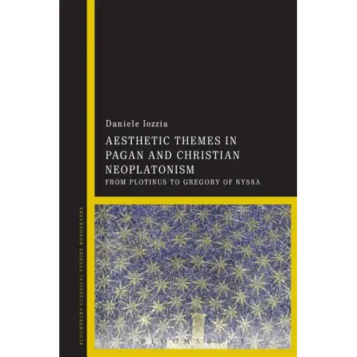 Aesthetic Themes in Pagan and Christian Neoplatonism