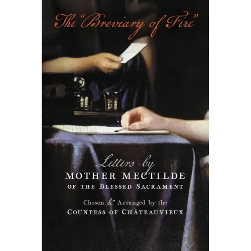 The "Breviary of Fire": Letters by Mother Mectilde of the Blessed Sacrament