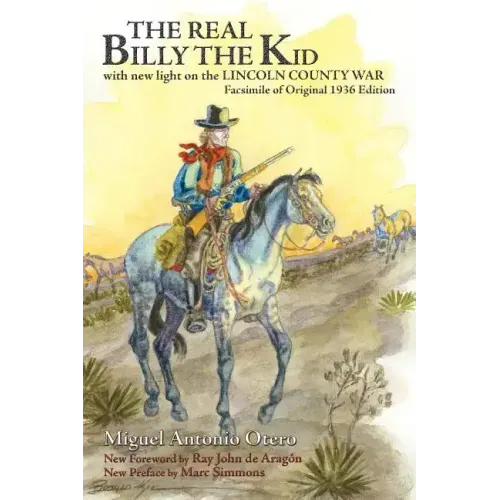 The Real Billy the Kid: with new light on the LINCOLN COUNTY WAR