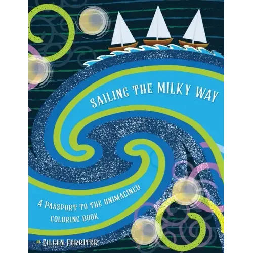 Sailing the Milky Way: A Passport to the Unimagined