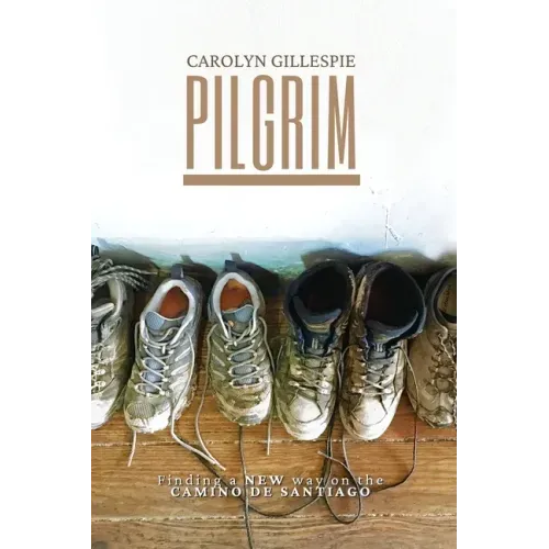 Pilgrim: Finding a New Way on the Camino de Santiago