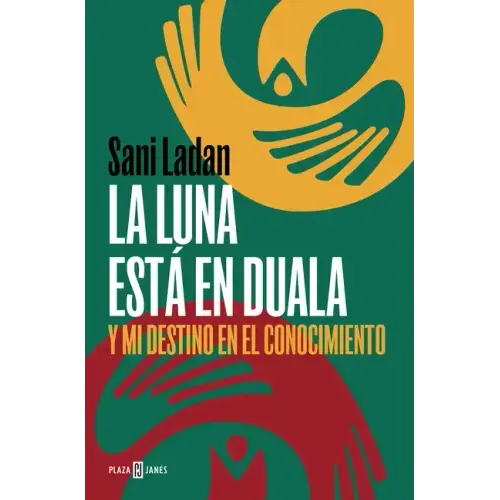 La Luna Está En Duala: Y Mi Destino En El Conocimiento / The Moon Is in Duala: And My Destiny, in Knowledge
