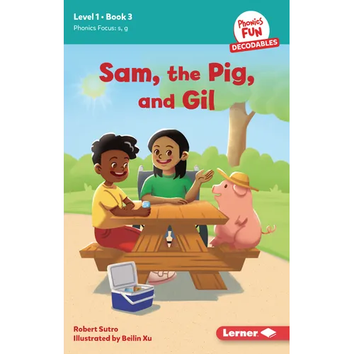 Sam, the Pig, and Gil: Book 3