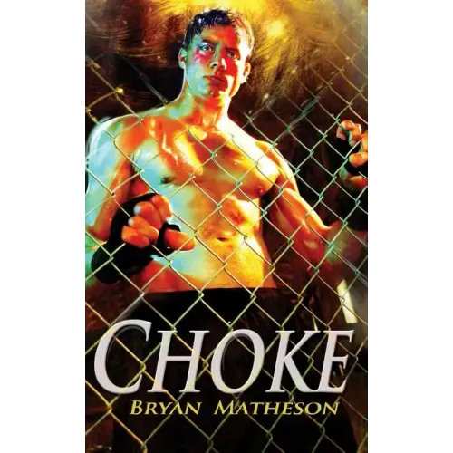 Choke: A Mixed Martial Arts Novel