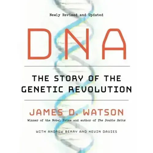 DNA: The Story of the Genetic Revolution