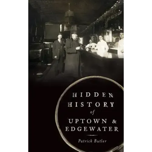 Hidden History of Uptown & Edgewater