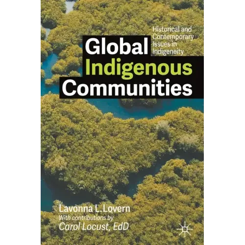 Global Indigenous Communities: Historical and Contemporary Issues in Indigeneity