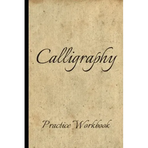 Calligraphy: Practice Workbook 6x9 50 paged calligraphy practice notebook exercise book - 25 pages of slant grid and 25 pages for c