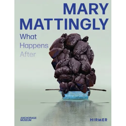 Mary Mattingly: What Happens After