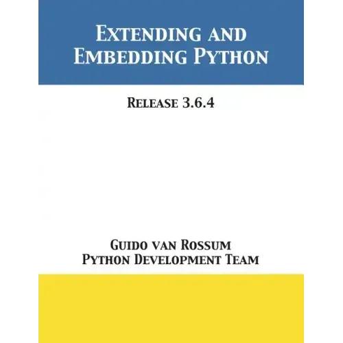 Extending and Embedding Python: Release 3.6.4