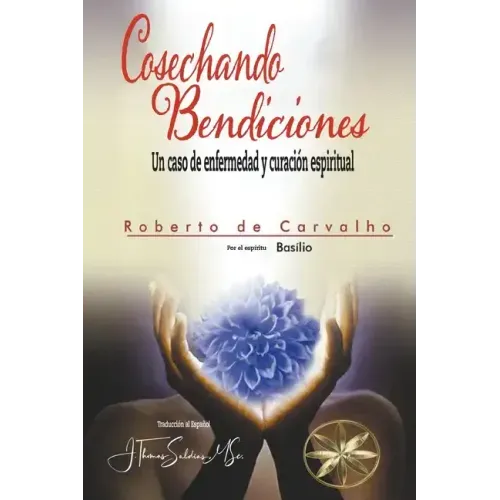 Cosechando Bendiciones: Un caso de enfermedad y curación espiritual
