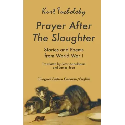 Prayer After the Slaughter: Poems and Stories From World War I