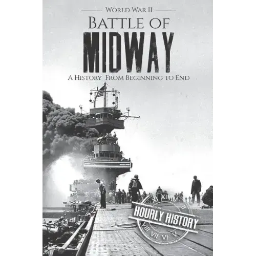 Battle of Midway - World War II: A History From Beginning to End