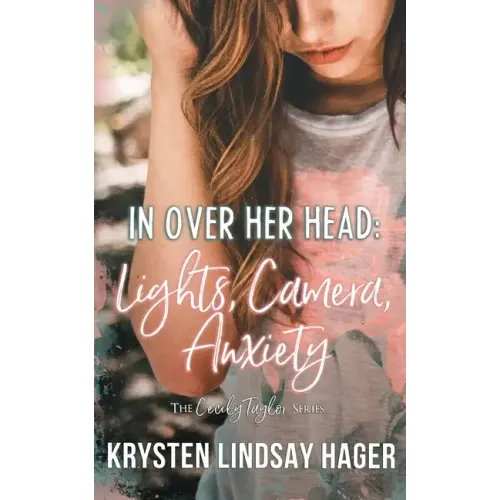In Over Her Head: Lights, Camera, Anxiety