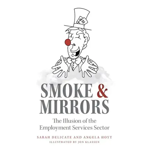 Smoke and Mirrors: The Illusion of the Employment Services Sector