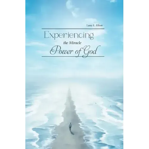 Experiencing the Miracle Power of God