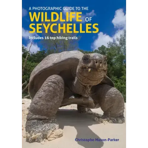 A Photographic Guide to the Wildlife of Seychelles