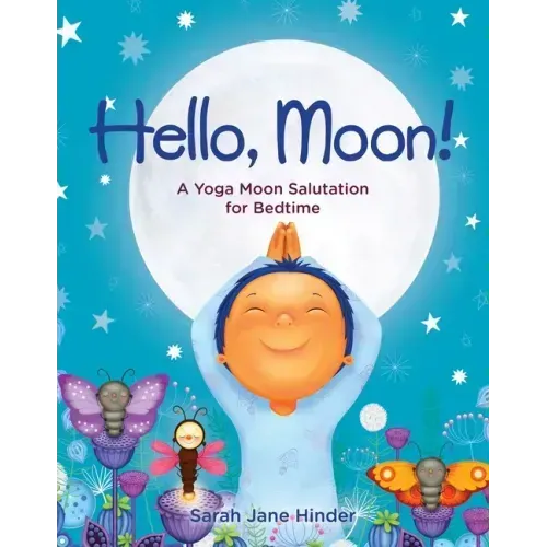 Hello, Moon!: A Yoga Moon Salutation for Bedtime