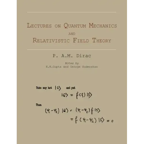 Lectures on Quantum Mechanics and Relativistic Field Theory