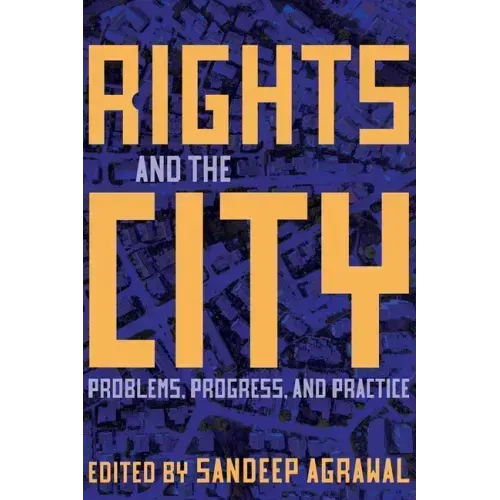 Rights and the City: Problems, Progress, and Practice