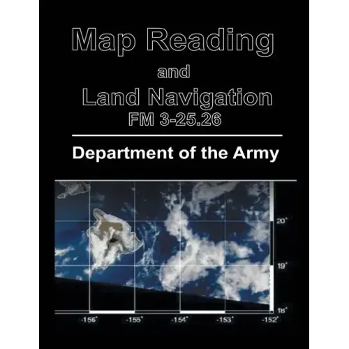 Map Reading and Land Navigation: FM 3-25.26