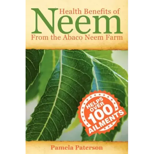 Health Benefits of Neem from the Abaco Neem Farm