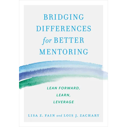 Bridging Differences for Better Mentoring: Lean Forward, Learn, Leverage