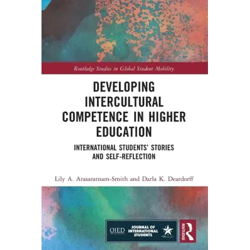 Developing Intercultural Competence in Higher Education: International Students' Stories and Self-Reflection