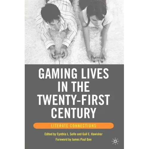 Gaming Lives in the Twenty-First Century: Literate Connections