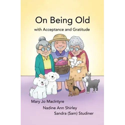 On Being Old: (With Acceptance and Gratitude)