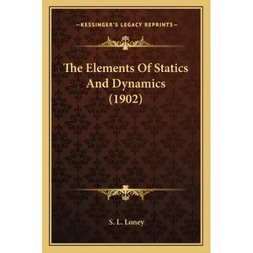 The Elements Of Statics And Dynamics (1902)