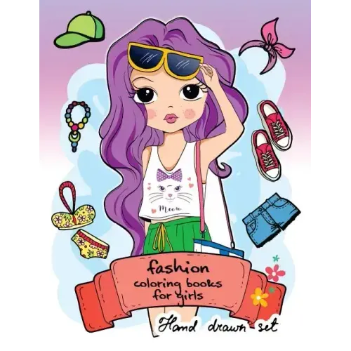 Fashion Coloring Book for girls: (Fashion & Other Fun Coloring Books For Adults, Teens, & Girls) 2017