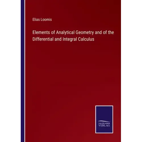 Elements of Analytical Geometry and of the Differential and Integral Calculus