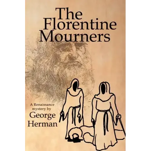The Florentine Mourners: The Third Adventure of Leonardo Da Vinci and Niccolo Da Pavia