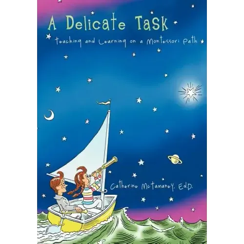 A Delicate Task: Teaching and Learning on a Montessori Path